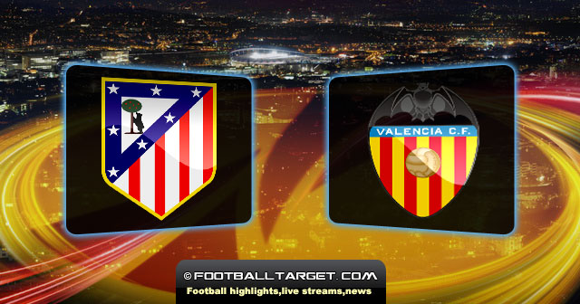 "Atletico Madrid vs Valencia CF" "Atletico Madrid – Valencia CF Europe league"