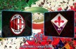 " Milan - Fiorentina" "serie a" " Milan - Fiorentina serie a "