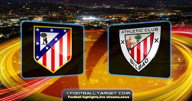"Atletico Madrid - Athletic Bilbao Europe league" " Atletico Madrid - Athletic Bilbao "