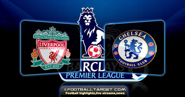 "Liverpool - Chelsea " "Liverpool - Chelsea premier league" "Liverpool - Chelsea  live stream"